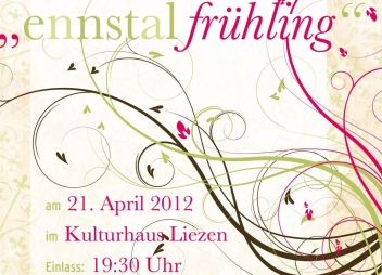 „EnnstalFrühling – Der Ball zum Start in den Frühling“ – 21.04.2012 – Kulturhaus Liezen